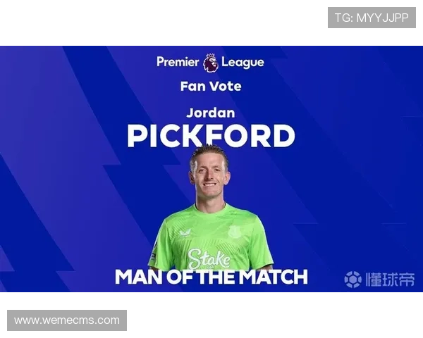 埃弗顿官宣与门神皮克福德续约至2029展现留住英格兰国门的坚定决心 埃弗顿官宣与门神皮克福德续约至2029展现留住英格兰国门的坚定决心